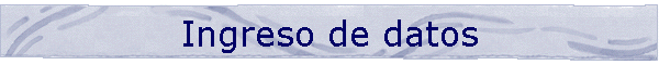 Ingreso de datos
